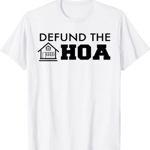 Defund The HOA Tee Shirt