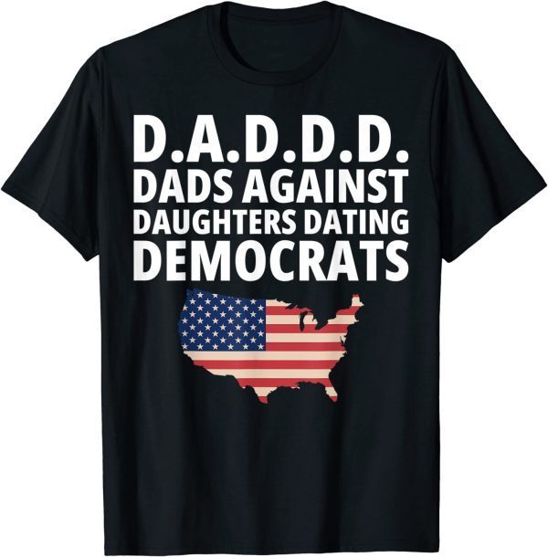 Vintage Daddd Dads Against Daughters Dating Democrats T-Shirt