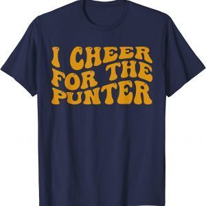 I cheer For The Punter Funny Saying Shirts