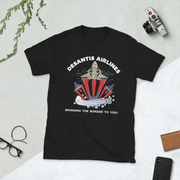 Desantis Airlines Bringing The Border To You , Desantis Airlines T-Shirt