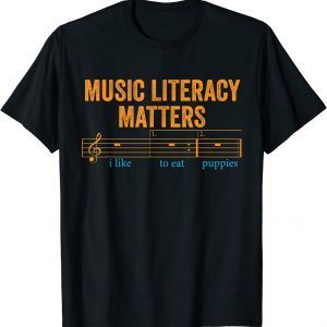 Music Literacy Matters I Like To Eat Puppies 2023 Shirts