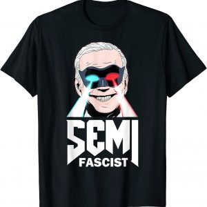 Semi-Fascist Political Humor Biden Quotes 2023 T-Shirt