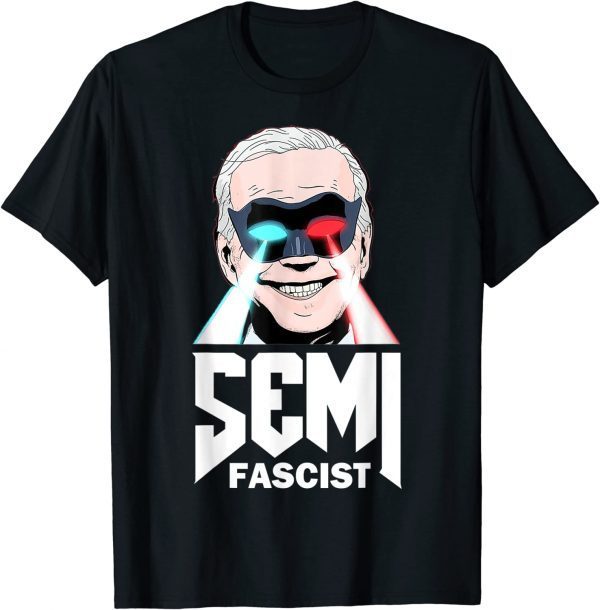 Semi-Fascist Political Humor Biden Quotes 2023 T-Shirt