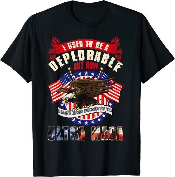 Ultra Maga Now I Have Been Promoted To Ultra Maga T-Shirt