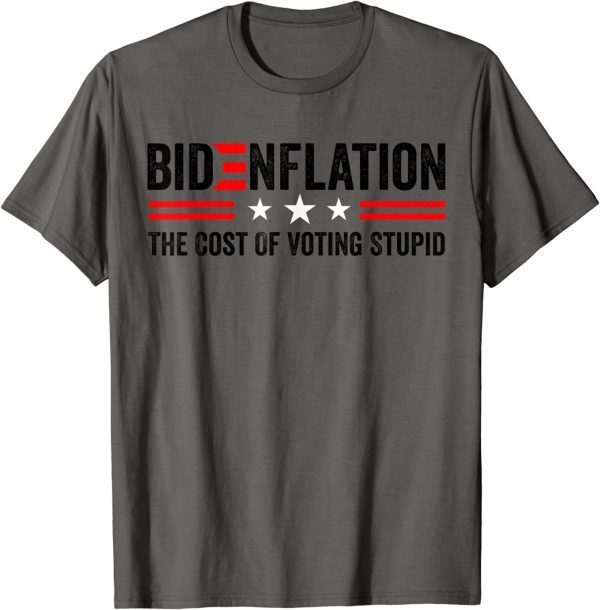 BidenFlation The Cost Of Voting Stupid Political Anti Biden Official T-Shirt
