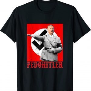 Pedohitler Flag Anti Joe Biden PedoHitler Tee Shirts