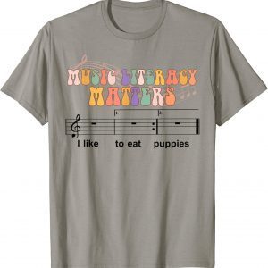 Music Literacy Matters I Like To Eat Puppies Tee Shirts