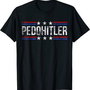 PedoHitler Funny Joe Biden 2023 T-Shirt