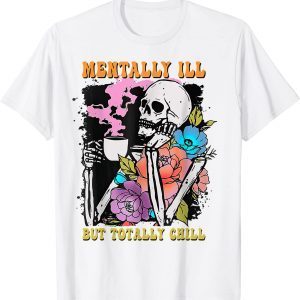 Groovy Mentally Ill But Totally Chill Halloween Skeleton T-Shirt