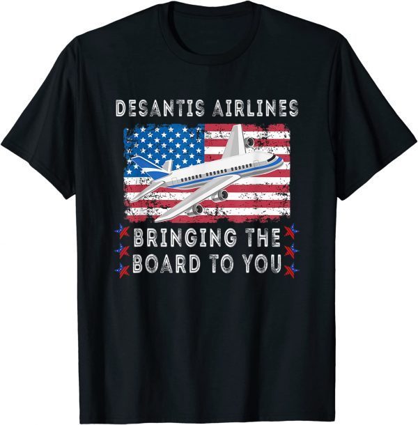 Desantis Airlines Bringing The Border To You Funny USA Flag Tee Shirt