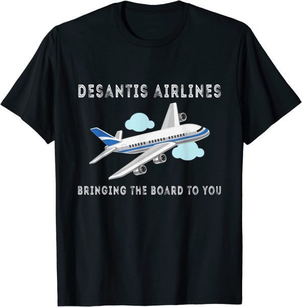 DeSantis Airlines Political Bringing The Border To You T-Shirt