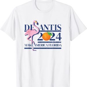 DeSantis 2024 Make America Florida Flamingo Election Tee Shirts