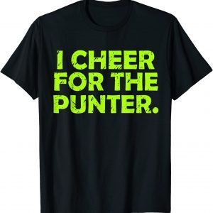 I Cheer For The Punter Shirts