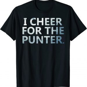I cheer For The Punter 2023 T-Shirt