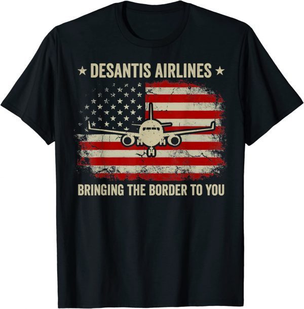 Desantis Airlines Bringing The Border To You USA Flag Shirt