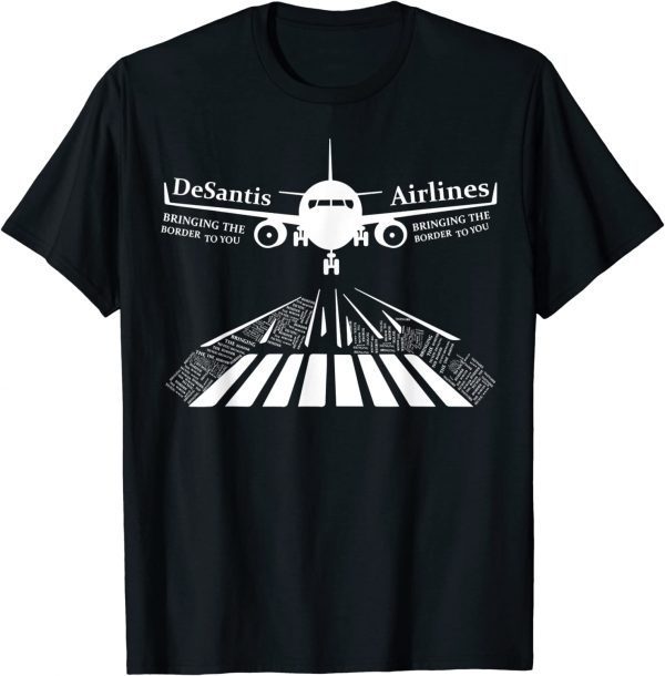 Top Desantis Airlines Bringing The Border to You 2024 T-Shirt