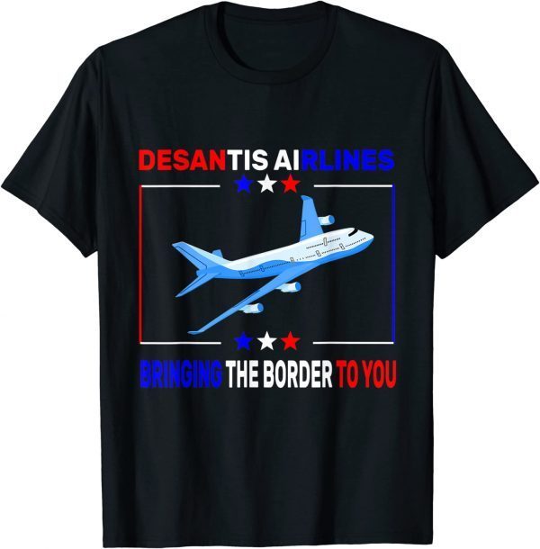 DeSantis Airlines Bringing The Border To You Funny USA Flag Meme 2024 T-Shirt