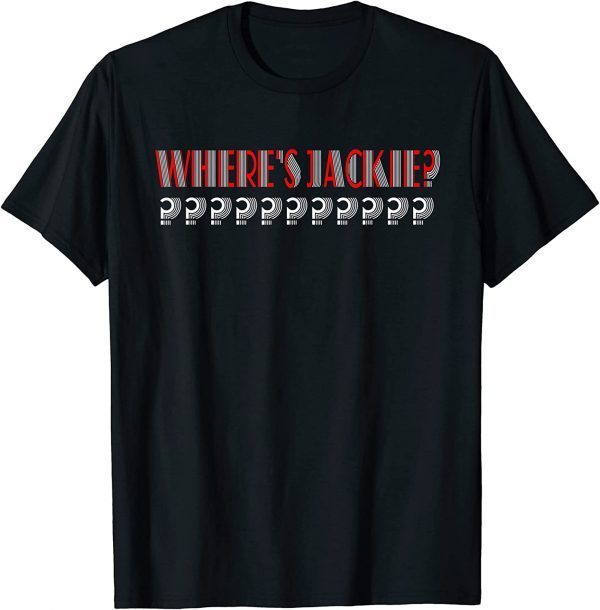 Jackie Are You Here Where's Jackie? Official T-Shirt