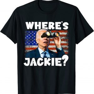 Jackie Are You Here Anti Biden T-Shirt