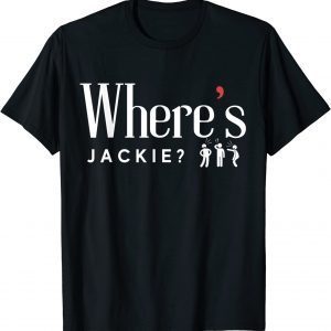 Anti Biden, Where's Jackie? Jackie are You Here T-Shirt