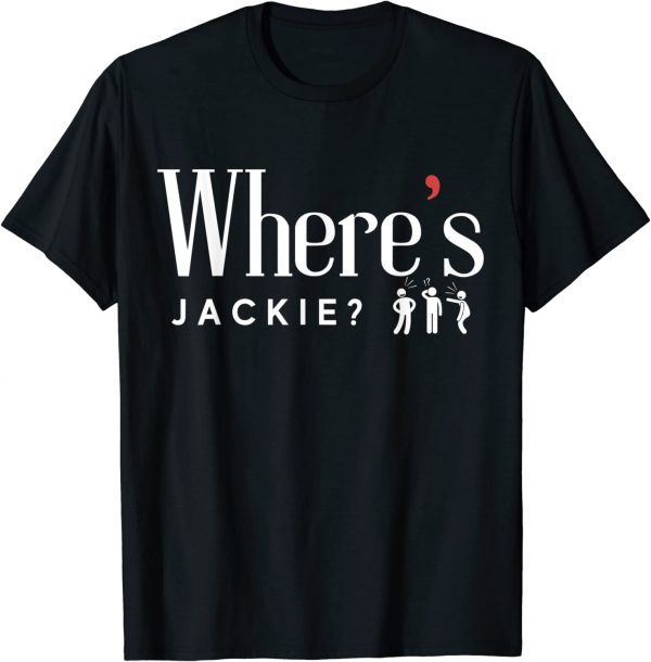 Anti Biden, Where's Jackie? Jackie are You Here T-Shirt