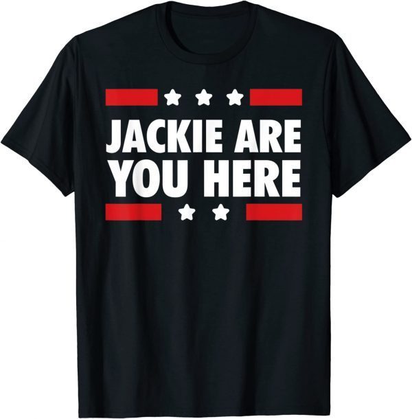 Lets Go Brandon, Jackie are You Here Where's Jackie T-Shirt