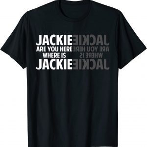 Anti Biden Where's Jackie Jackie Are You Here? Tee Shirt