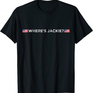 Where's Jackie, Anti Joe Biden T-Shirt