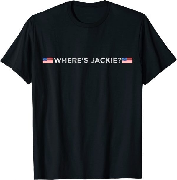 Where's Jackie, Anti Joe Biden T-Shirt