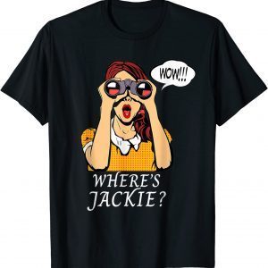 Where's Jackie? Political Halloween Costume Shirt
