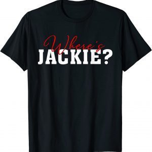 Where's Jackie?Lets Go Brandon T-Shirt