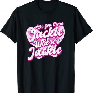 Jackie are You Here Biden Meme 2023 T-Shirt