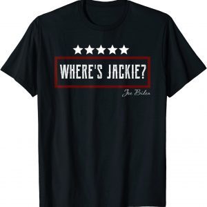 Official Where's Jackie? Joe Biden Meme T-Shirt