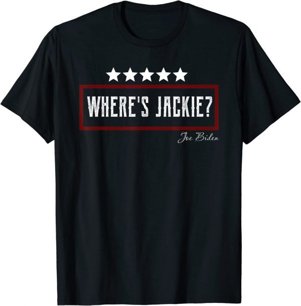 Official Where's Jackie? Joe Biden Meme T-Shirt