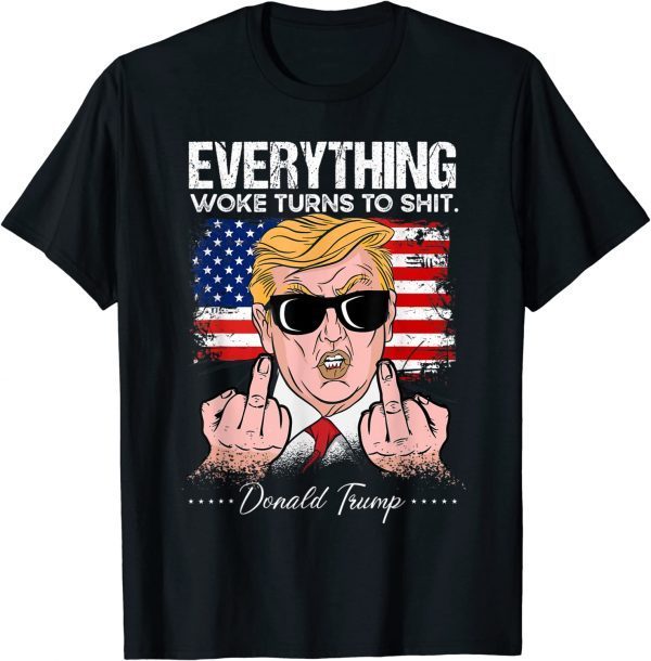 Everything Woke Turns To Shit, Trump 2024 Tee Shirt