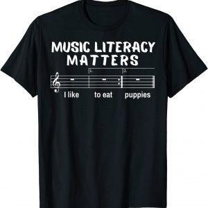 Music Literacy Matters I Like To Eat Puppies 2023 T-Shirt