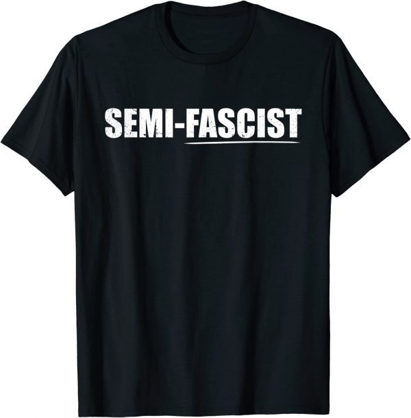 Semi-Fascist Funny Political Humor Funny Biden Quotes T-Shirt