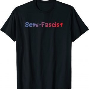 Apparel Semi-fascist Joe Biden Quotes Funny Political Humor T-Shirt