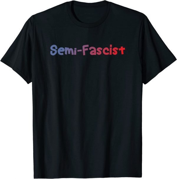 Apparel Semi-fascist Joe Biden Quotes Funny Political Humor T-Shirt