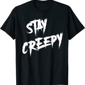 Stay Creepy Halloween Horror Tee Shirts