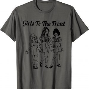 Girls To The Front Official T-Shirt
