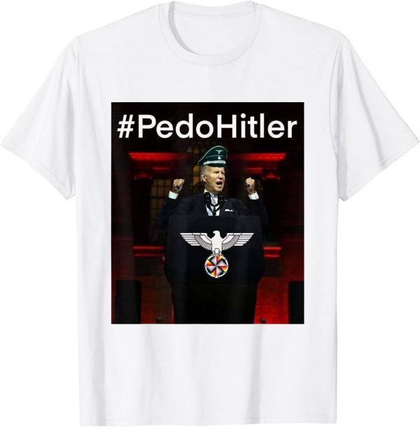 Pedohitler Anti Joe Biden Meme T-Shirt