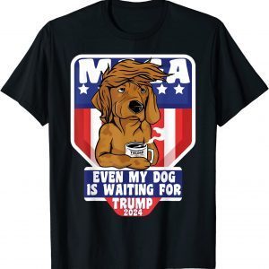 Funny Even My Dog Is Waiting For Trump 2024 T-Shirts