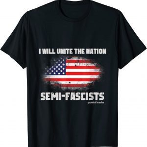 Semi-Fascist Funny Political Humor Biden Quotes Tee Shirt