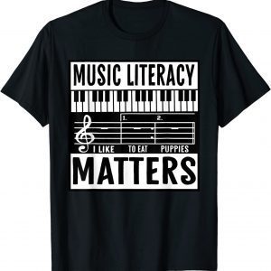 Music Literacy Matters I Like To Eat Puppies Music Meme 2023 T-Shirt