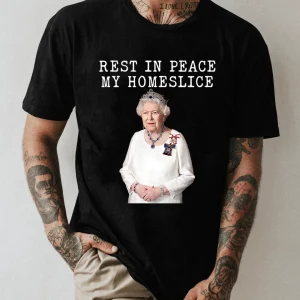 Rest In Peace My Homeslice RIP Queen Elizabeth II 1926-2022 Classic T-Shirt