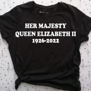 Queen Elizabeth ,Rip Her Majesty Queen Elizabeth II 1926-2022 Thanks For Everything T-Shirt