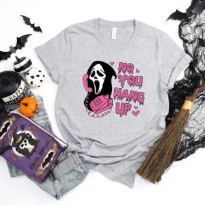 No You Hang Up ,Ghostface Valentine Funny T-Shirt