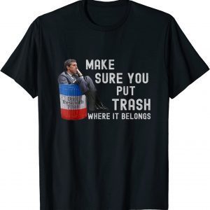 Don't Mess With Texas - Beto Make Sure You Put Trash Where It Belongs Tee Shirt