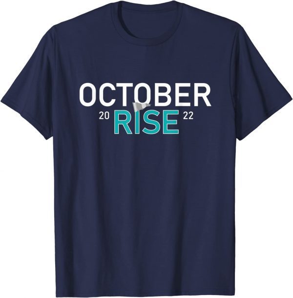 Mariners october rise Shirts